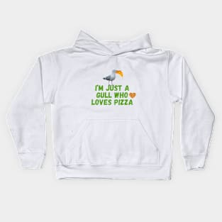 I'm Just a Gull Who Loves Pizza - Green Text Kids Hoodie